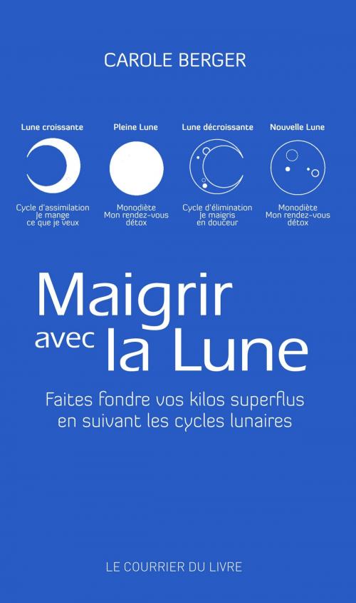 Cover of the book Maigrir avec la lune by Carole Berger, Le Courrier du Livre