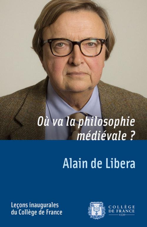 Cover of the book Où va la philosophie médiévale ? by Alain de Libera, Collège de France