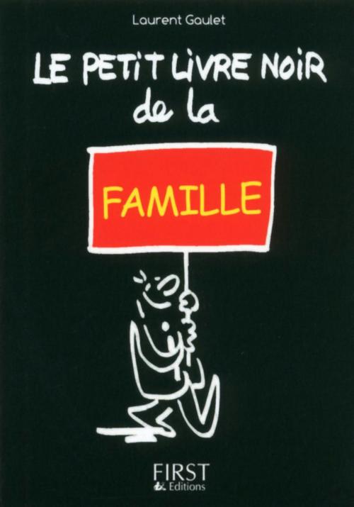 Cover of the book Petit Livre noir de la famille by Laurent GAULET, edi8
