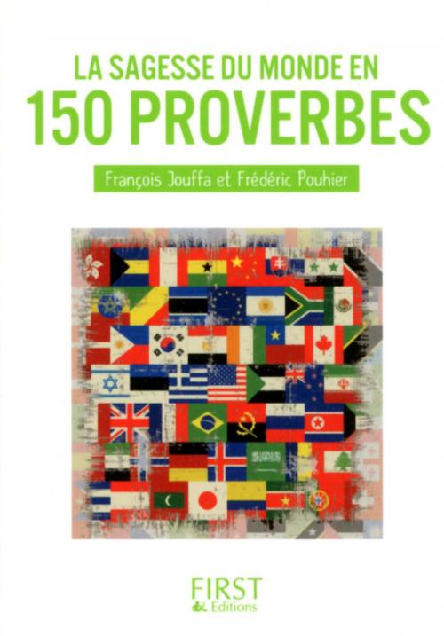 Cover of the book Petit Livre de - Sagesse du monde en 150 proverbes by François JOUFFA, Frédéric POUHIER, edi8