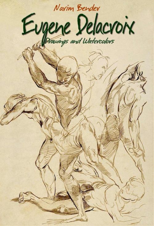 Cover of the book Eugene Delacroix: Drawings and Watercolors by Narim Bender, Osmora Inc.