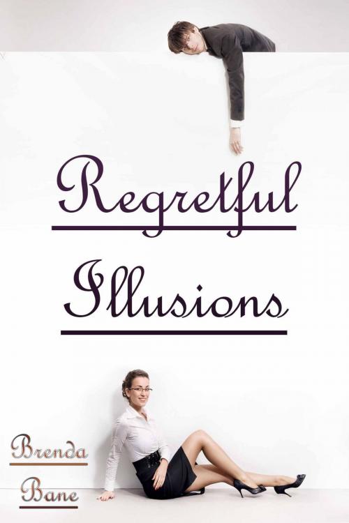 Cover of the book Regretful Illusions by Brenda Bane, Caaningtown
