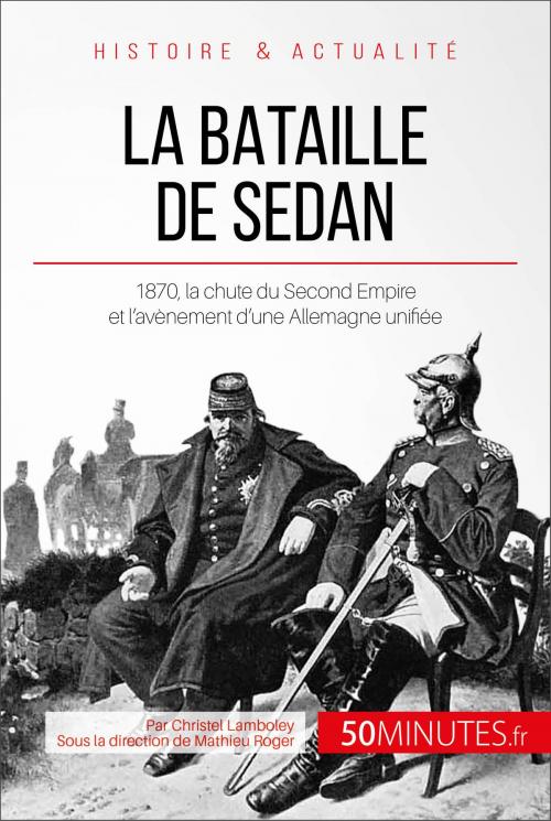Cover of the book La bataille de Sedan by Christel Lamboley, Mathieu Roger, 50Minutes.fr, 50Minutes.fr
