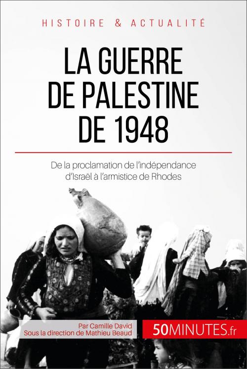 Cover of the book La guerre de Palestine de 1948 by Camille David, Mathieu Beaud, 50Minutes.fr, 50Minutes.fr