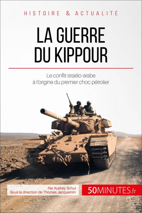 Cover of the book La guerre du Kippour by Audrey Schul, Thomas Jacquemin, 50Minutes.fr, 50Minutes.fr