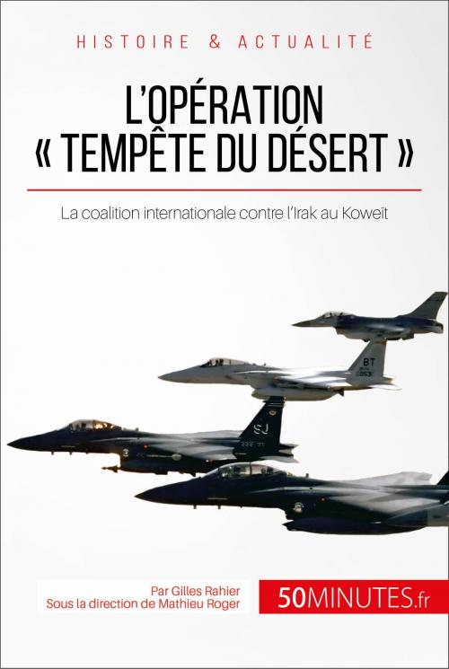Cover of the book L'opération « Tempête du désert » by Gilles Rahier, Mathieu Roger, 50Minutes.fr, 50Minutes.fr