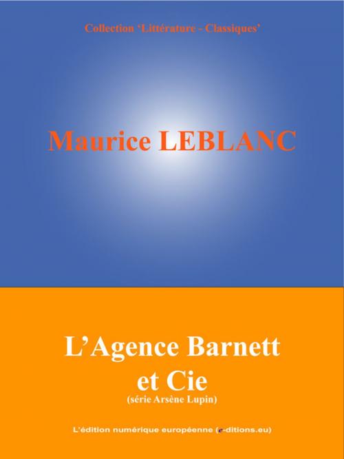 Cover of the book L'Agence Barnett et Cie by Maurice Leblanc, L'Edition numérique européenne