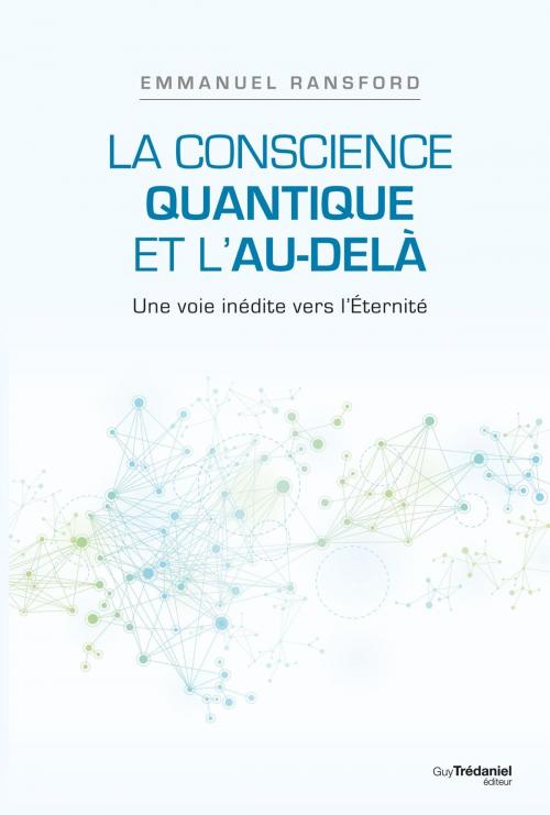 Cover of the book La conscience quantique et l'au-delà by Emmanuel Ransford, Guy Trédaniel