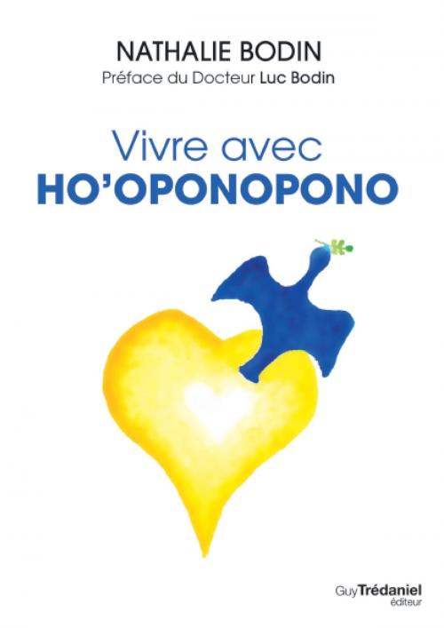 Cover of the book Vivre avec Ho'Oponopono by Luc Bodin, Nathalie Bodin, Guy Trédaniel