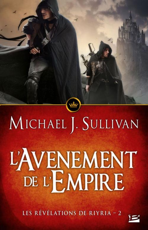 Cover of the book L'Avènement de l'Empire by Michael J. Sullivan, Bragelonne