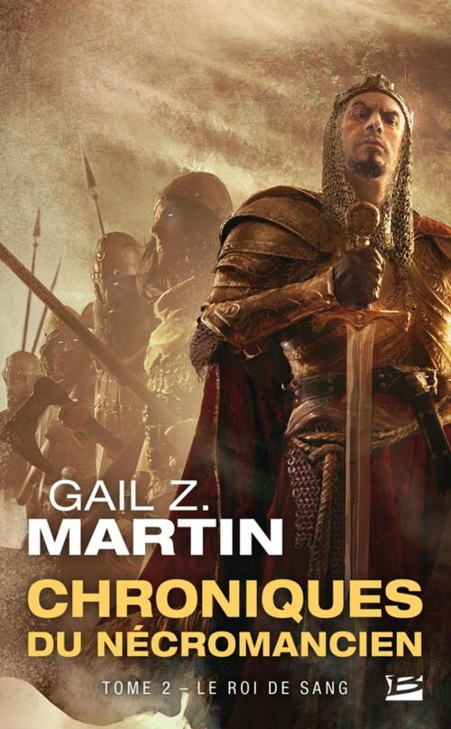 Cover of the book Le Roi de sang by Gail Z. Martin, Bragelonne