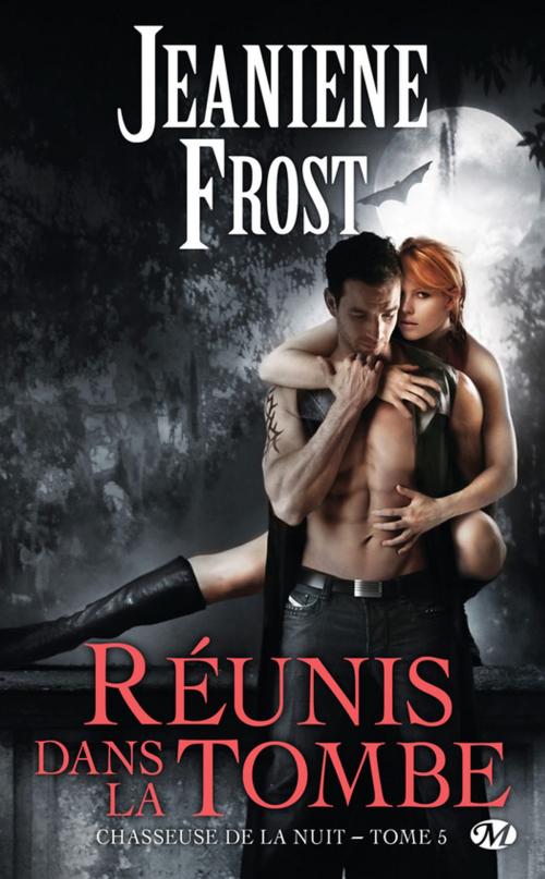 Cover of the book Réunis dans la tombe by Jeaniene Frost, Milady