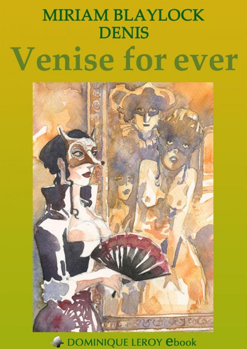 Cover of the book Venise for ever by Miriam Blaylock, Éditions Dominique Leroy