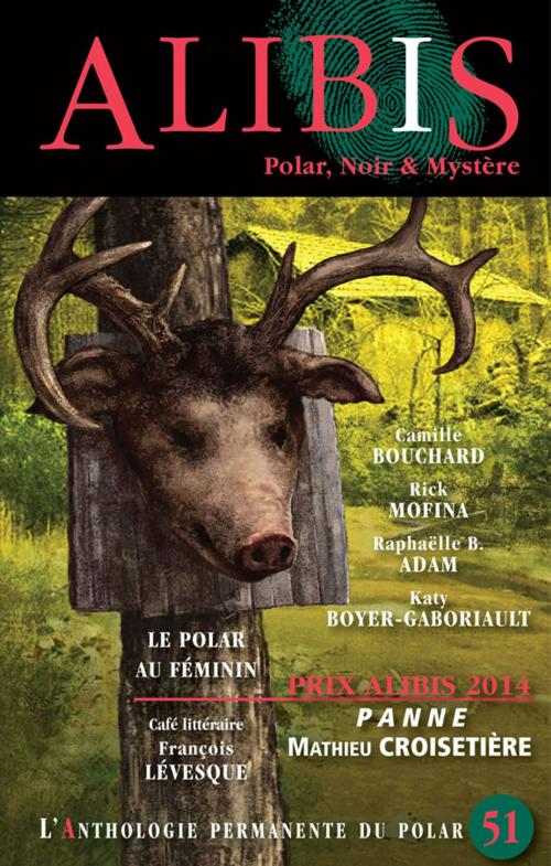 Cover of the book Alibis 51 by Mathieu Croisetière, Raphaëlle B. Adam, Rick Mofina, Camille Bouchard, Katy Boyer-Gaboriault, Alire
