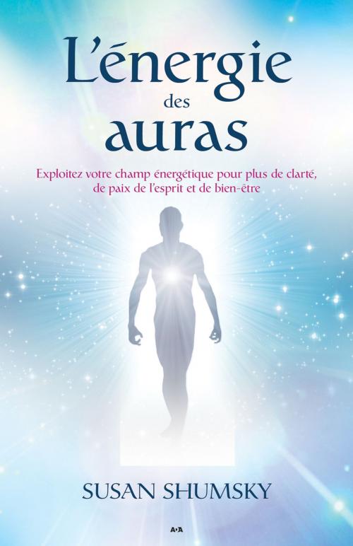 Cover of the book L'énergie des auras by Susan Shumsky, Éditions AdA