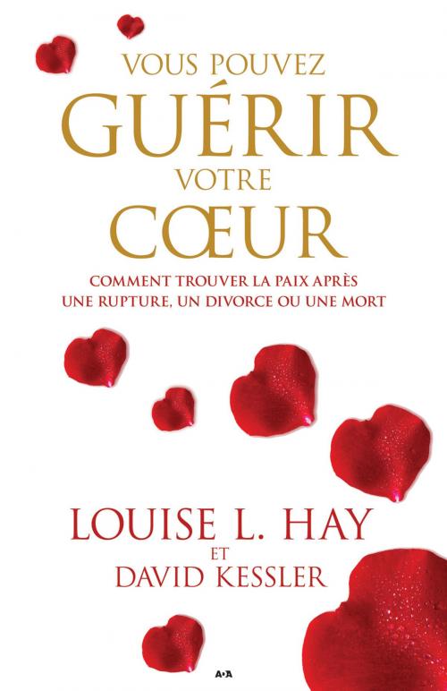 Cover of the book Vous pouvez guérir votre coeur by Louise L. Hay, David Kessler, Éditions AdA