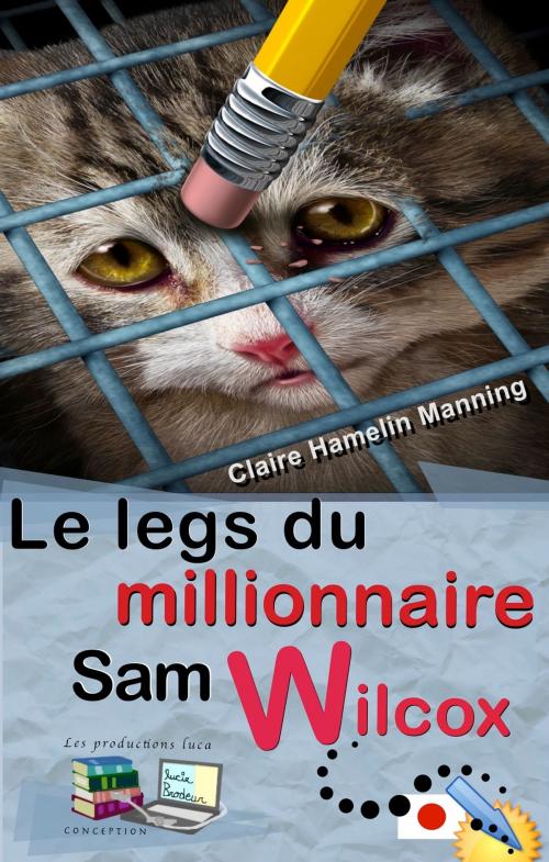Cover of the book Le legs du millionnaire Sam Wilcox by Claire Manning, Les productions luca