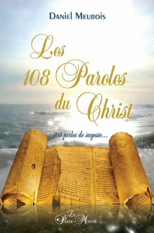Cover of the book Les 108 Paroles du Christ by Daniel Meurois, Passe monde