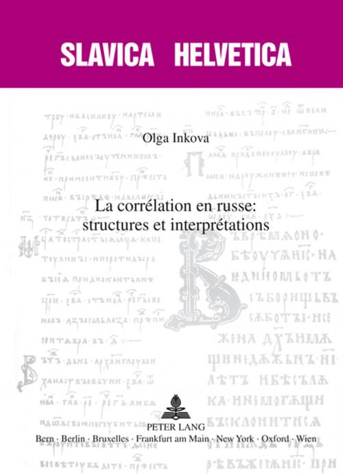 Cover of the book La corrélation en russe : structures et interprétations by Olga Inkova, Peter Lang