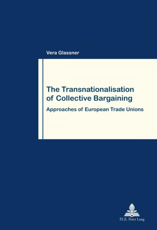 Cover of the book The Transnationalisation of Collective Bargaining by Vera Glassner, Peter Lang