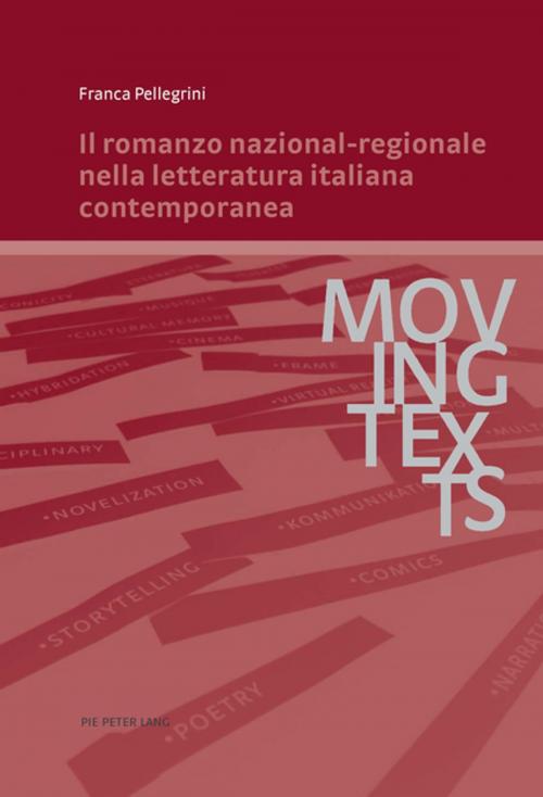 Cover of the book Il romanzo nazional-regionale nella letteratura italiana contemporanea by Franca Pellegrini, Peter Lang