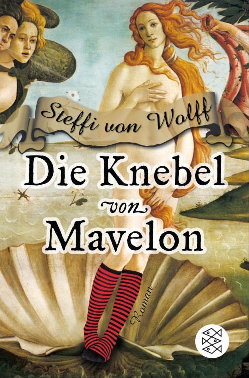 Cover of the book Die Knebel von Mavelon by Steffi von Wolff, FISCHER E-Books
