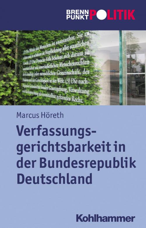 Cover of the book Verfassungsgerichtsbarkeit in der Bundesrepublik Deutschland by Marcus Höreth, Hans-Georg Wehling, Reinhold Weber, Gisela Riescher, Martin Große Hüttmann, Kohlhammer Verlag