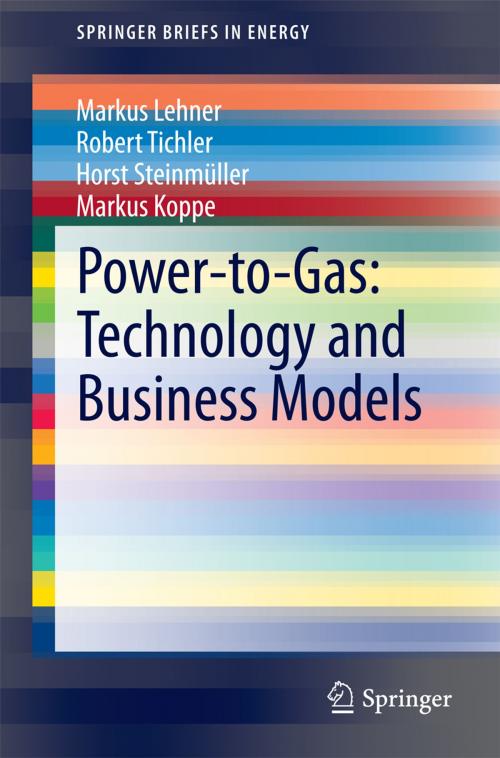 Cover of the book Power-to-Gas: Technology and Business Models by Markus Lehner, Robert Tichler, Horst Steinmüller, Markus Koppe, Springer International Publishing