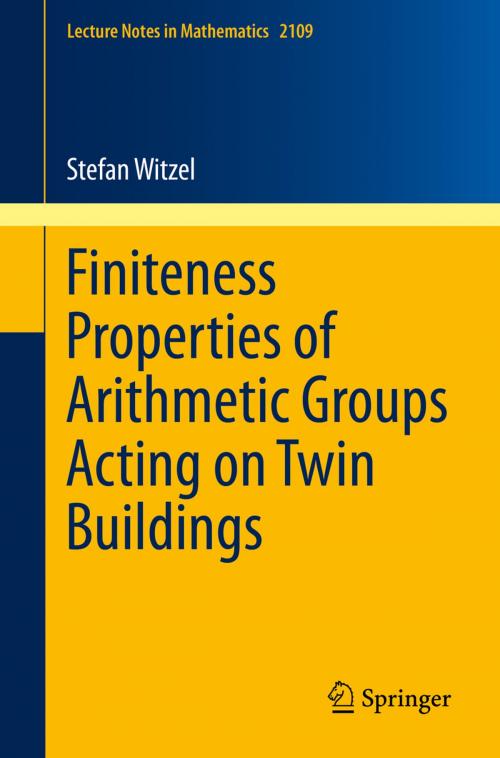Cover of the book Finiteness Properties of Arithmetic Groups Acting on Twin Buildings by Stefan Witzel, Springer International Publishing