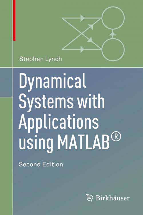 Cover of the book Dynamical Systems with Applications using MATLAB® by Stephen Lynch, Springer International Publishing