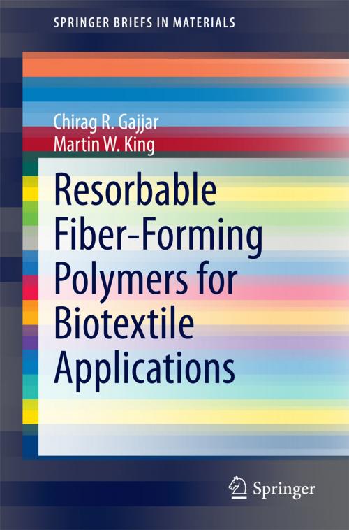 Cover of the book Resorbable Fiber-Forming Polymers for Biotextile Applications by Chirag R. Gajjar, Martin W. King, Springer International Publishing
