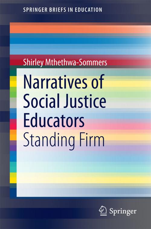 Cover of the book Narratives of Social Justice Educators by Shirley Mthethwa-Sommers, Springer International Publishing