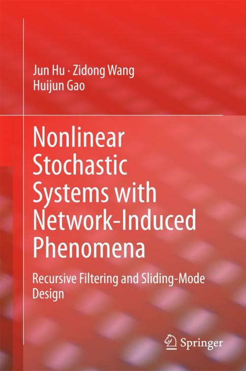 Cover of the book Nonlinear Stochastic Systems with Network-Induced Phenomena by Jun Hu, Zidong Wang, Huijun Gao, Springer International Publishing