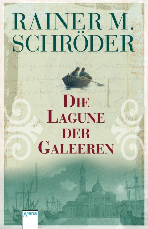 Cover of the book Die Lagune der Galeeren by Rainer M. Schröder, Arena Verlag