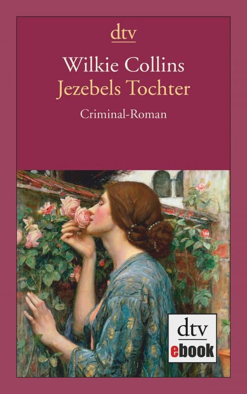 Cover of the book Jezebels Tochter by Wilkie Collins, dtv Verlagsgesellschaft mbH & Co. KG