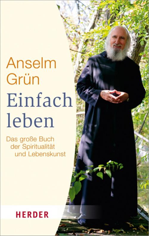 Cover of the book Einfach Leben by Anselm Grün, Verlag Herder