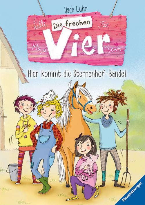 Cover of the book Die frechen Vier 1: Hier kommt die Sternenhof-Bande! by Usch Luhn, Ravensburger Buchverlag