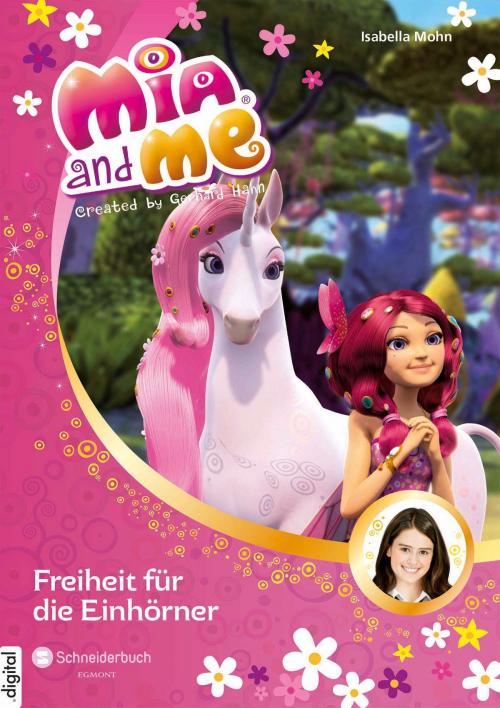 Cover of the book Mia and me, Band 13 by Isabella Mohn, Egmont Schneiderbuch.digital