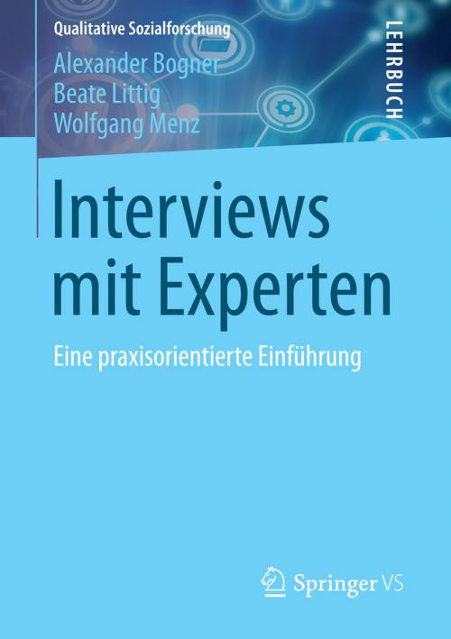 Cover of the book Interviews mit Experten by Alexander Bogner, Beate Littig, Wolfgang Menz, Springer Fachmedien Wiesbaden