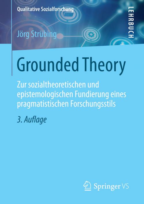 Cover of the book Grounded Theory by Jörg Strübing, VS Verlag für Sozialwissenschaften