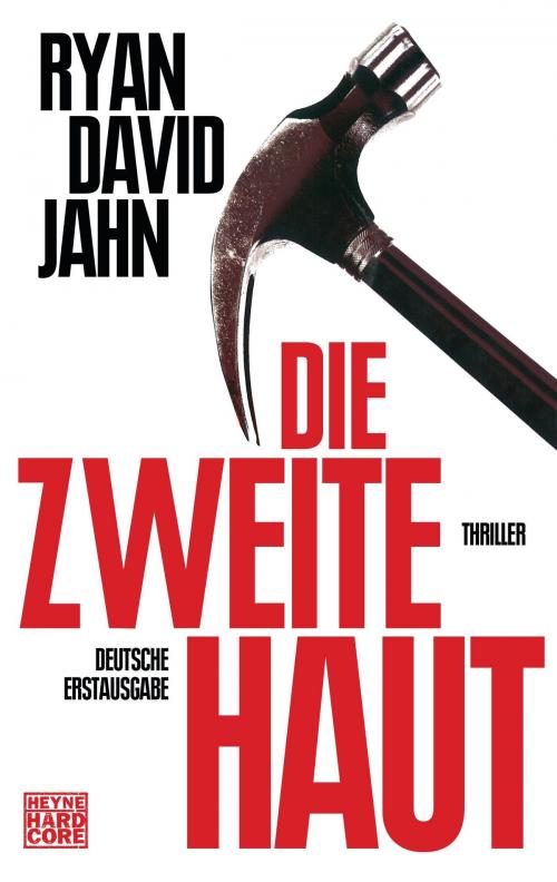 Cover of the book Die zweite Haut by Ryan David Jahn, Heyne Verlag