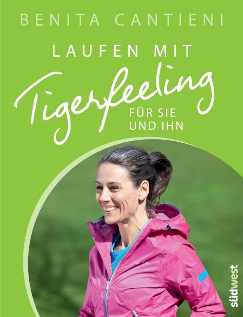 Cover of the book Laufen mit Tigerfeeling für sie und ihn by Benita Cantieni, Südwest Verlag