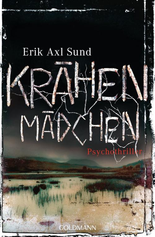 Cover of the book Krähenmädchen by Erik Axl Sund, Goldmann Verlag