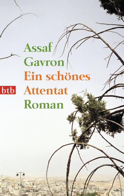 Cover of the book Ein schönes Attentat by Assaf Gavron, btb Verlag