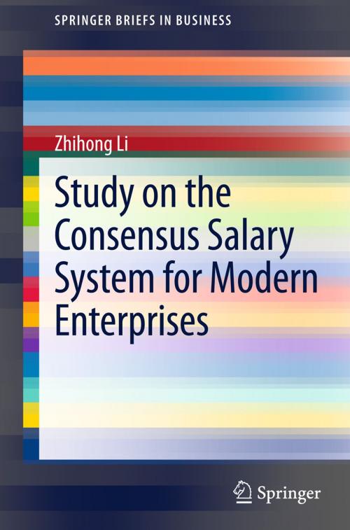 Cover of the book Study on the Consensus Salary System for Modern Enterprises by Zhihong Li, Springer Berlin Heidelberg