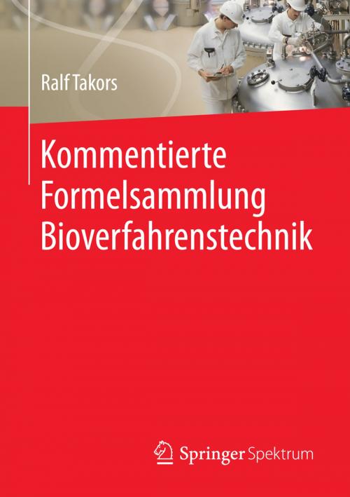 Cover of the book Kommentierte Formelsammlung Bioverfahrenstechnik by Ralf Takors, Springer Berlin Heidelberg
