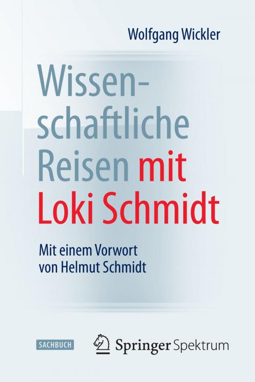 Cover of the book Wissenschaftliche Reisen mit Loki Schmidt by Wolfgang Wickler, Springer Berlin Heidelberg