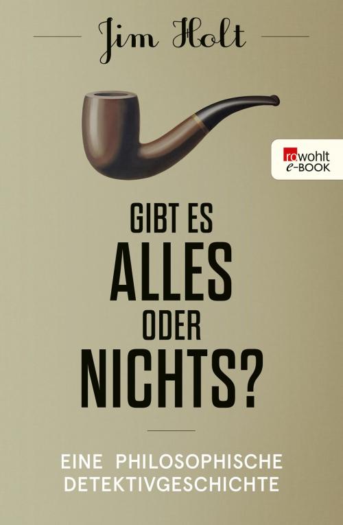 Cover of the book Gibt es alles oder nichts? by Jim Holt, Rowohlt E-Book