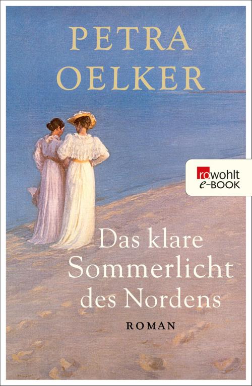 Cover of the book Das klare Sommerlicht des Nordens by Petra Oelker, Rowohlt E-Book