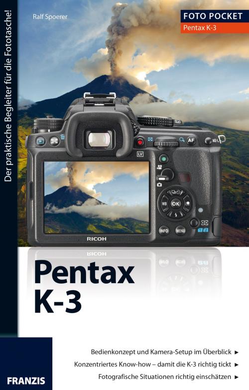 Cover of the book Foto Pocket Pentax K-3 by Ralf Spoerer, Franzis Verlag